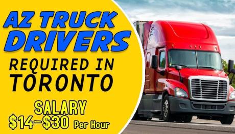 AZ TRUCK DRIVERS REQUIRED IN TORONTO