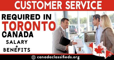 CUSTOMER SERVICE REQUIRED IN TORONTO