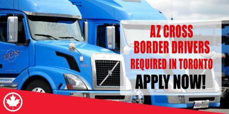 AZ CROSS BORDER DRIVERS REQUIRED IN TORONTO