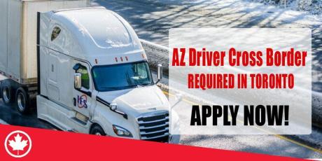 AZ Driver Cross Border REQUIRED IN TORONTO