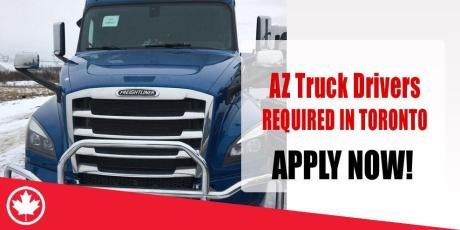 AZ Truck Drivers REQUIRED IN TORONTO