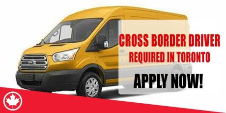 CROSS BORDER DRIVER REQUIRED IN TORONTO