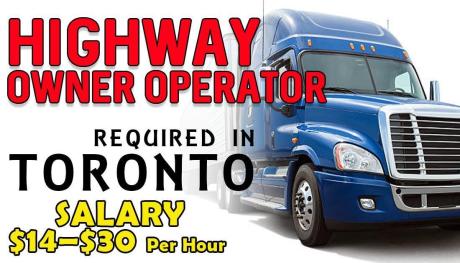 HIGHWAY OWNER OPERATOR REQUIRED IN TORONTO