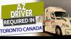 HIRING AZ DRIVERS ! TOR TO MONTREAL LOADS! LMIA/PR FRIENDLY