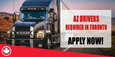 AZ DRIVERS REQUIRED IN TORONTO-CANADA