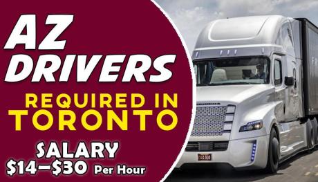 AZ DRIVERS REQUIRED IN TORONTO