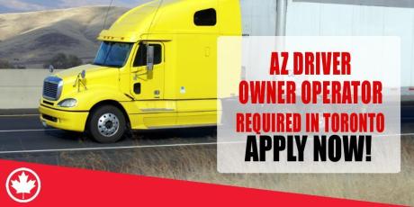 AZ DRIVER-OWNER OPERATOR REQUIRE IN TORONTO