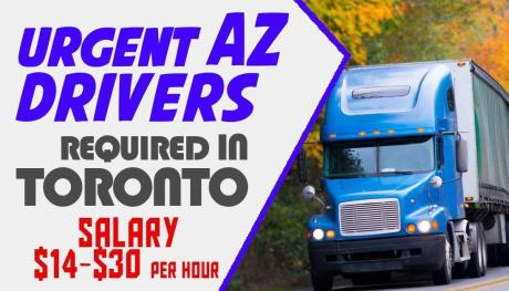URGENT AZ DRIVERS REQUIRED IN TORONTO