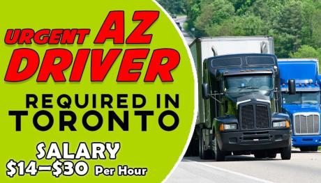 URGENT AZ DRIVER REQUIRED IN TORONTO