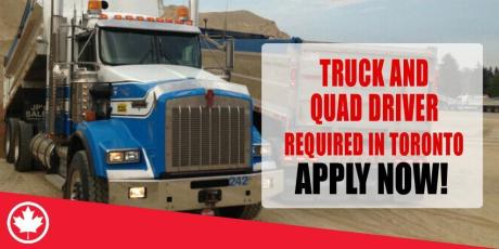 TRUCK AND QUAD DRIVER REQUIRED IN TORONTO